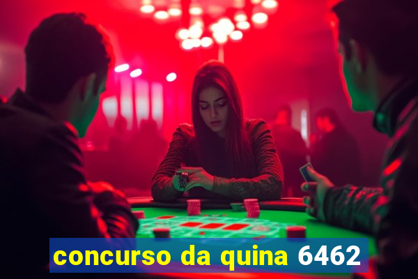 concurso da quina 6462