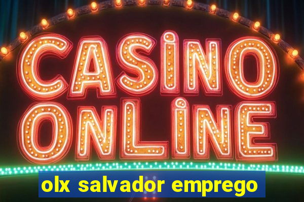 olx salvador emprego