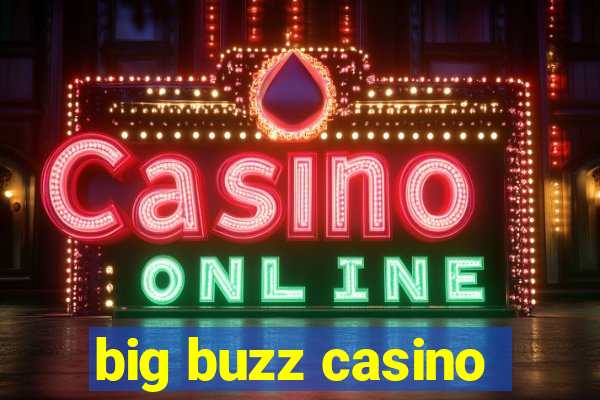 big buzz casino