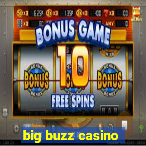 big buzz casino