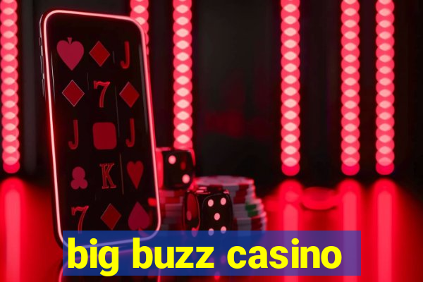 big buzz casino