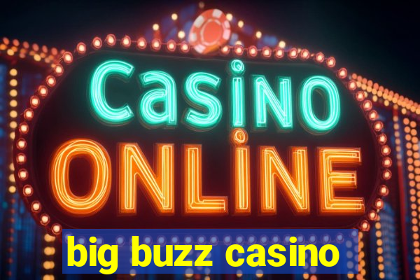 big buzz casino