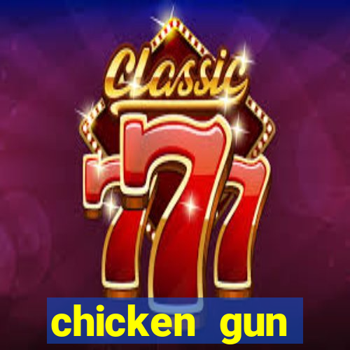 chicken gun dinheiro infinito