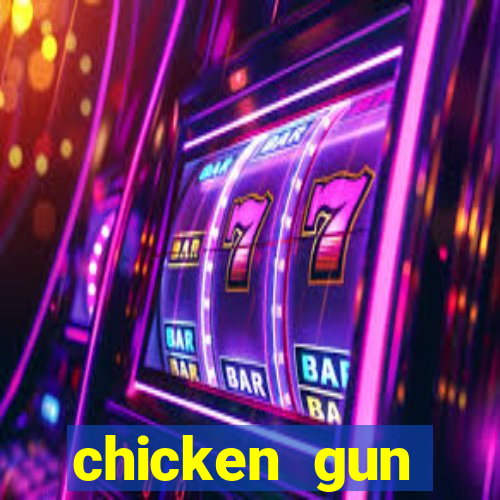 chicken gun dinheiro infinito