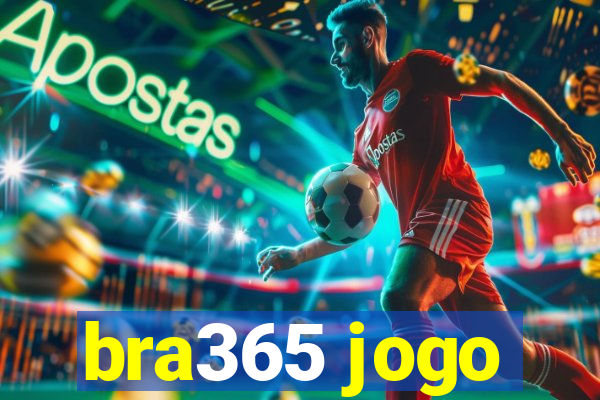 bra365 jogo