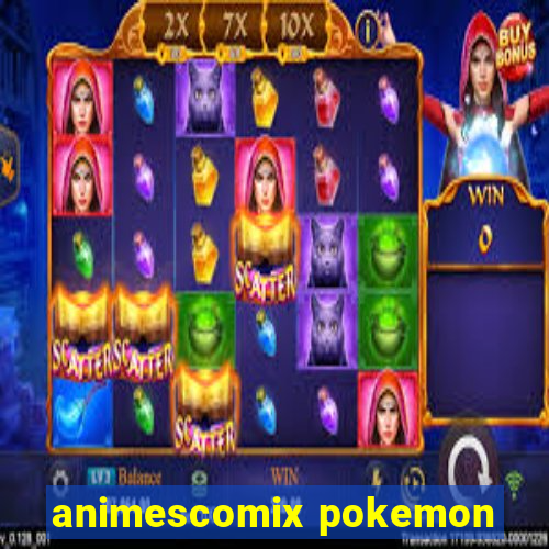 animescomix pokemon