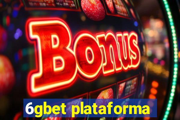 6gbet plataforma