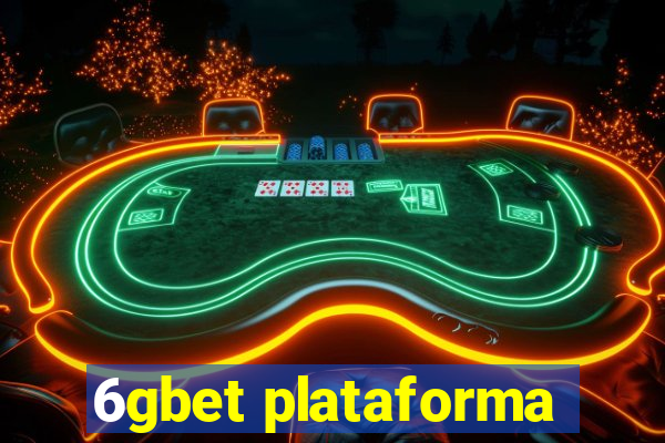 6gbet plataforma