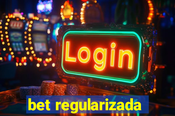 bet regularizada