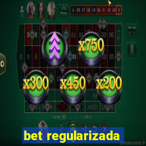 bet regularizada