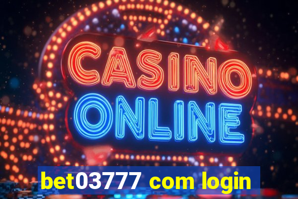 bet03777 com login