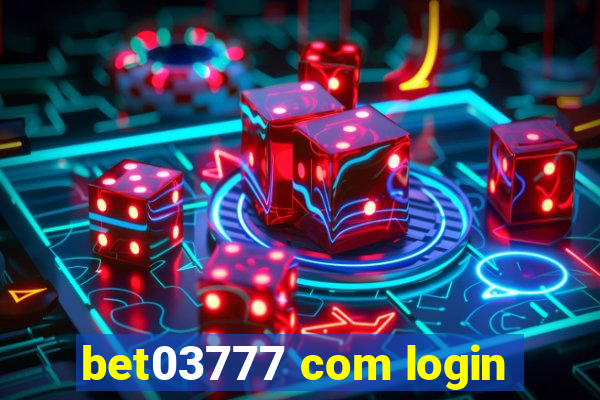 bet03777 com login