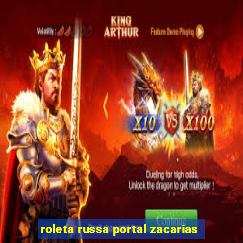 roleta russa portal zacarias