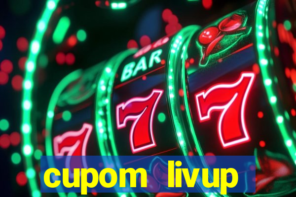 cupom livup primeira compra