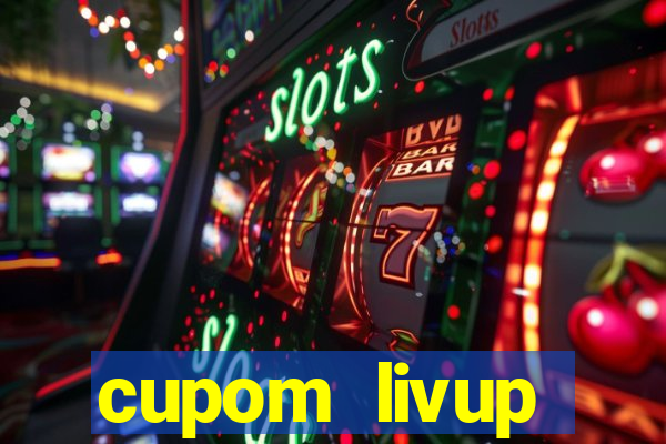 cupom livup primeira compra