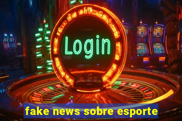 fake news sobre esporte