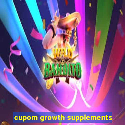 cupom growth supplements