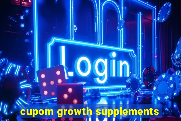 cupom growth supplements