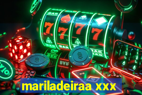 mariladeiraa xxx