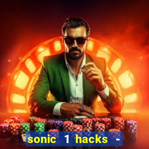 sonic 1 hacks - sonic retro