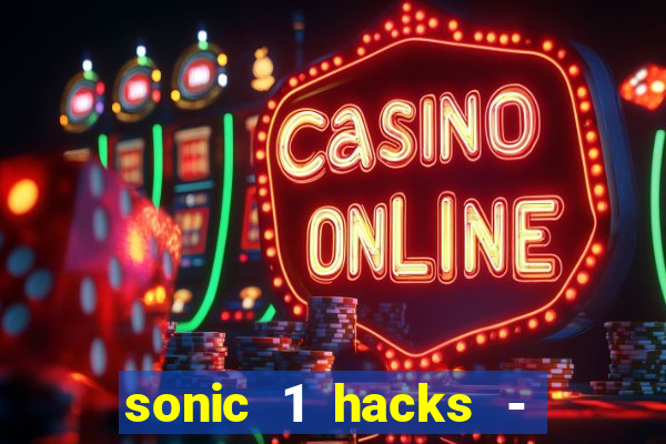 sonic 1 hacks - sonic retro