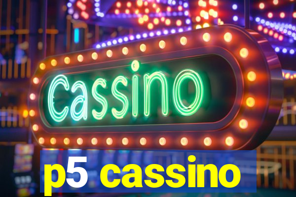 p5 cassino