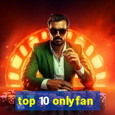 top 10 onlyfan