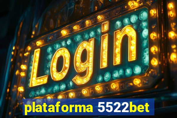 plataforma 5522bet