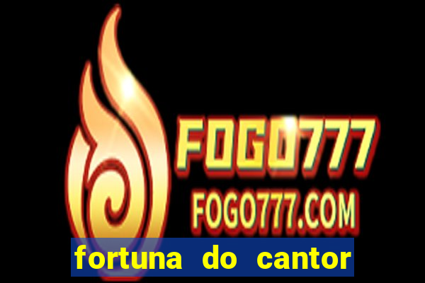 fortuna do cantor sorocaba 2024