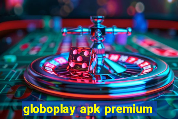 globoplay apk premium