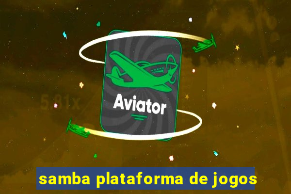 samba plataforma de jogos