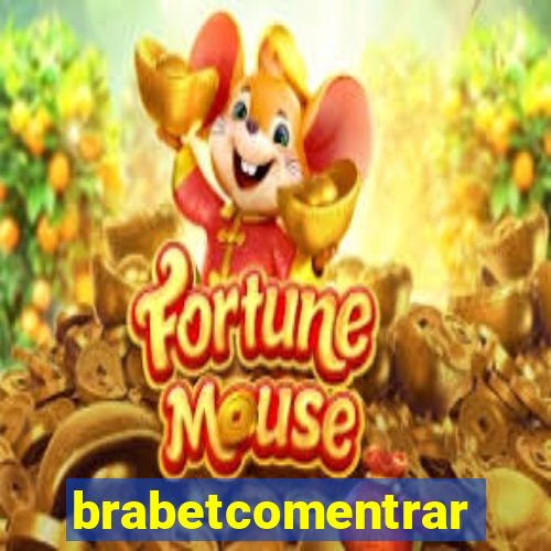 brabetcomentrar