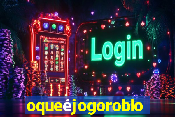 oqueéjogoroblox