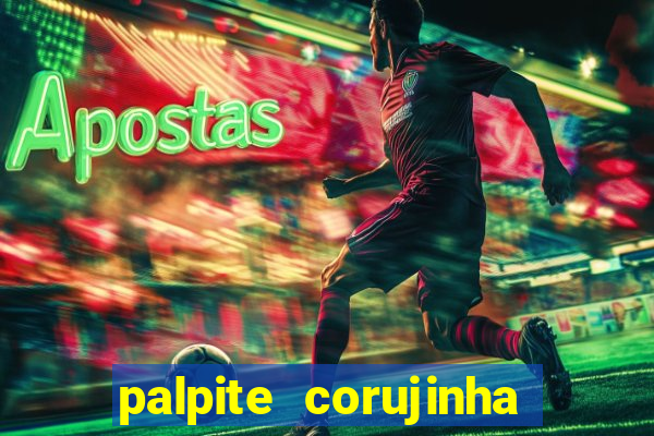 palpite corujinha de hoje