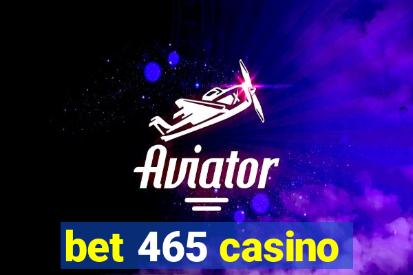 bet 465 casino