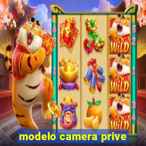 modelo camera prive