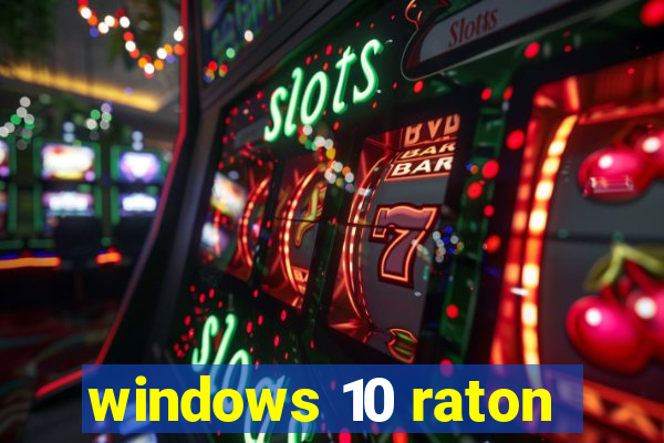 windows 10 raton