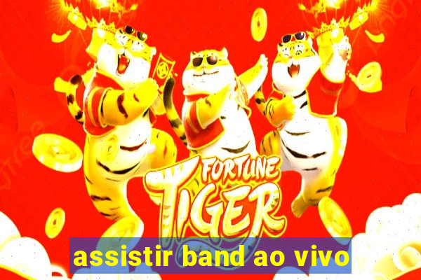 assistir band ao vivo