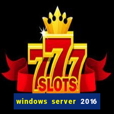 windows server 2016 download iso pt-br