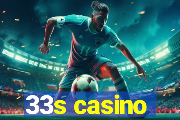 33s casino