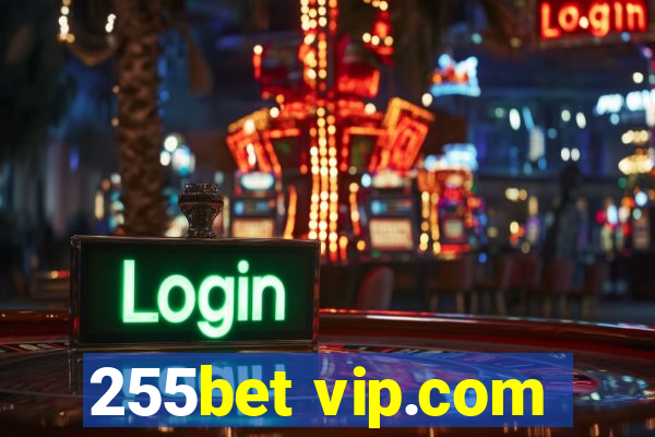 255bet vip.com