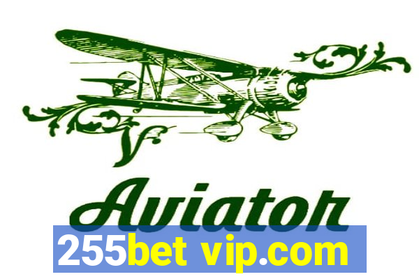 255bet vip.com