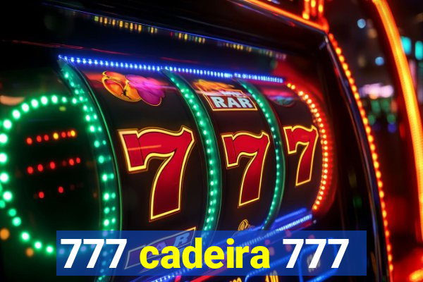 777 cadeira 777