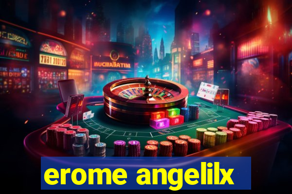 erome angelilx