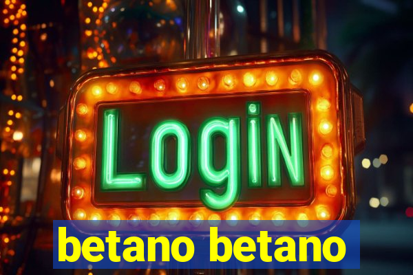 betano betano