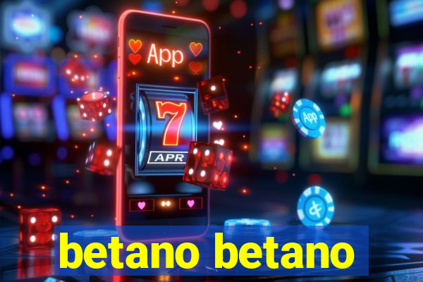 betano betano