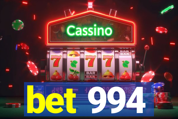 bet 994