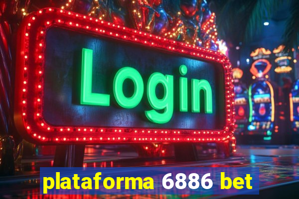 plataforma 6886 bet