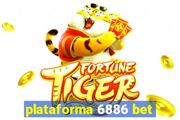 plataforma 6886 bet