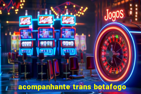 acompanhante trans botafogo